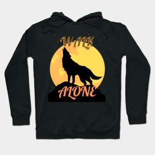 Walk Alone Traveling and Camping Hoodie